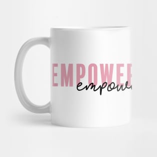 Empowered Women, Empower Women Mug